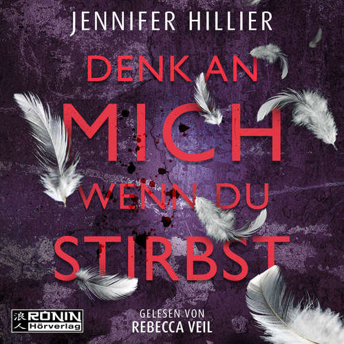 Hoerbuch Denk an mich, wenn du stirbst - Jennifer Hillier - Rebecca Veil