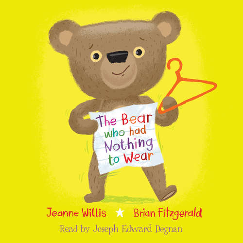 Audiobook The Bear Who Had Nothing to Wear - Jeanne Willis - Joseph Edward Degnan