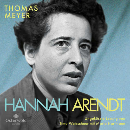 Hoerbuch Hannah Arendt - Thomas Meyer - Timo Weisschnur