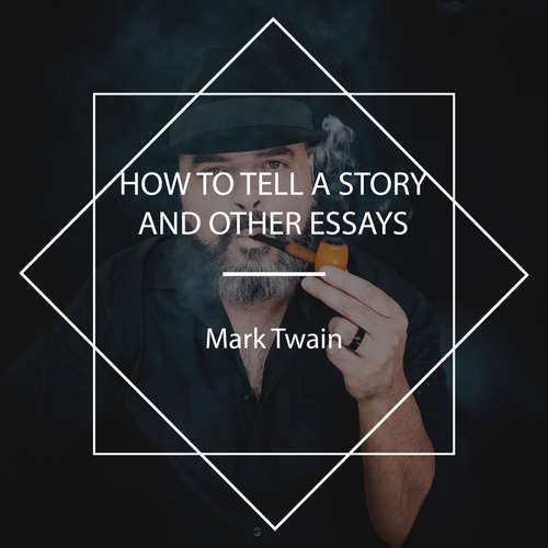 Audiobook How To Tell A Story, and Other Essays - Mark Twain - John Greenman