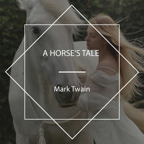 Audiobook A Horse's Tale - Mark Twain - John Greenman