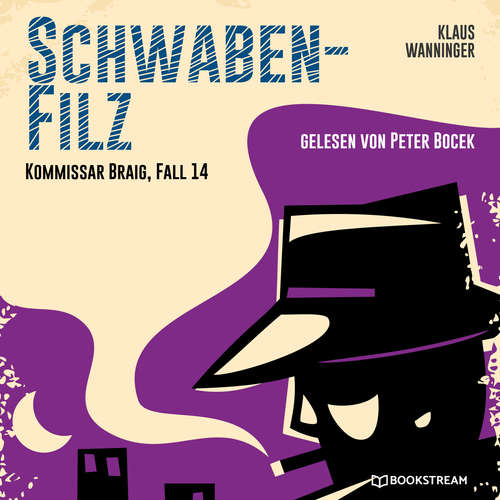 Hoerbuch Schwaben-Filz - Kommissar Braig, Fall 14 - Klaus Wanninger - Peter Bocek