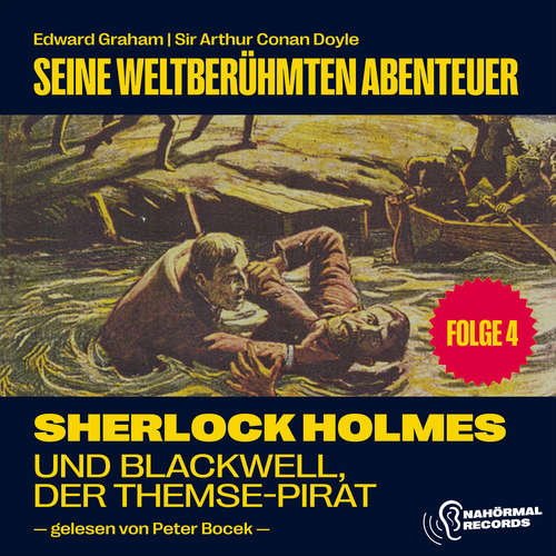 Hoerbuch Sherlock Holmes und Blackwell, der Themse-Pirat (Seine weltberühmten Abenteuer, Folge 4) - Sir Arthur Conan Doyle - Peter Bocek