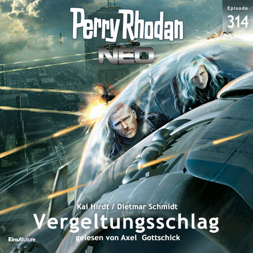 Hoerbuch Perry Rhodan Neo 314: Vergeltungsschlag - Kai Hirdt - Axel Gottschick