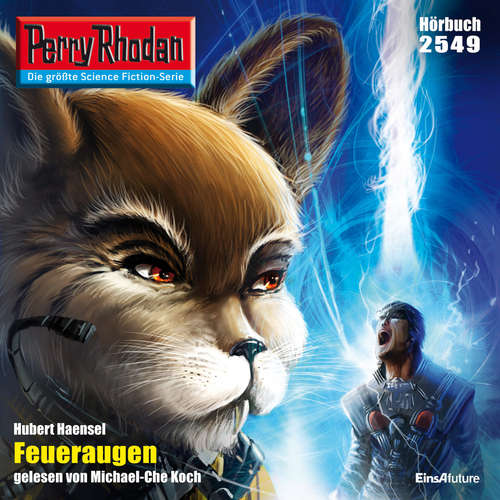 Hoerbuch Perry Rhodan 2549: Feueraugen - Hubert Haensel - Michael-Che Koch
