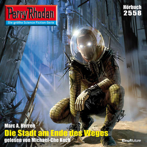 Hoerbuch Perry Rhodan 2558: Die Stadt am Ende des Weges - Marc A. Herren - Michael-Che Koch