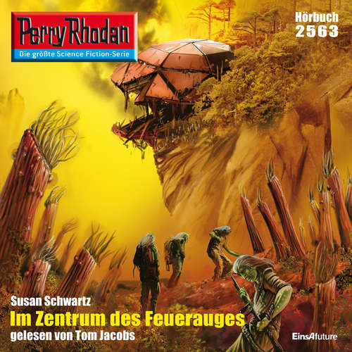 Hoerbuch Perry Rhodan 2563: Im Zentrum des Feuerauges - Susan Schwartz - Tom Jacobs