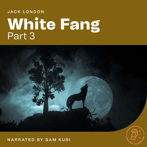 Audiobook White Fang (Part 3) - Jack London - Sam Kusi