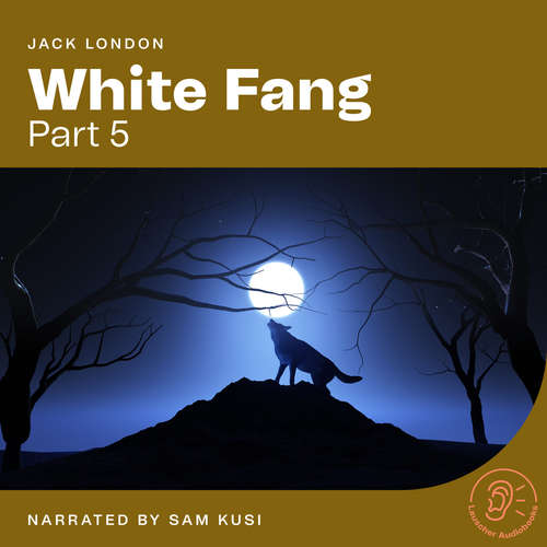 Audiobook White Fang (Part 5) - Jack London - Sam Kusi