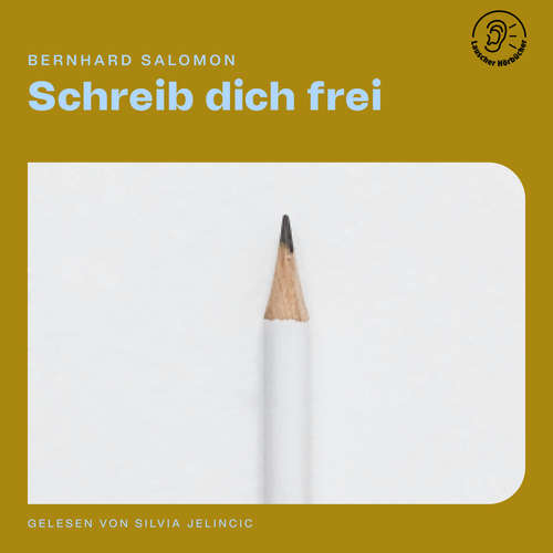 Hoerbuch Schreib dich frei - Bernhard Salomon - Silvia Jelincic