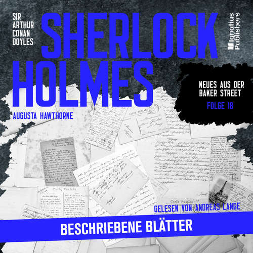 Hoerbuch Sherlock Holmes: Beschriebene Blätter (Neues aus der Baker Street, Folge 18) - Sir Arthur Conan Doyle - Andreas Lange