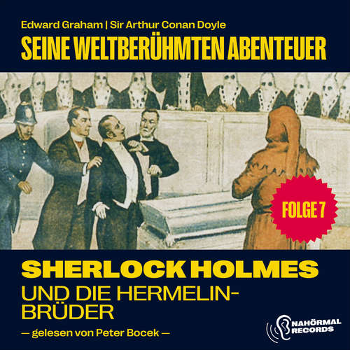 Hoerbuch Sherlock Holmes und die Hermelinbrüder (Seine weltberühmten Abenteuer, Folge 7) - Edward Graham - Peter Bocek