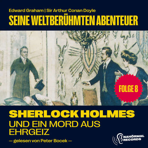 Hoerbuch Sherlock Holmes und ein Mord aus Ehrgeiz (Seine weltberühmten Abenteuer, Folge 8) - Sir Arthur Conan Doyle - Peter Bocek