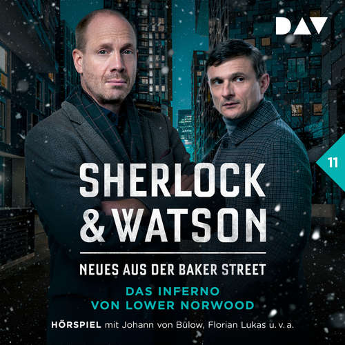 Hoerbuch Sherlock & Watson - Neues aus der Baker Street, Band 11: Das Inferno von Lower Norwood - Viviane Koppelmann - Johann von Bülow
