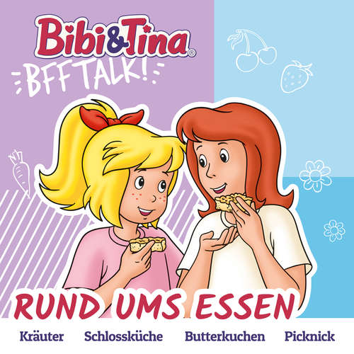Hoerbuch Bibi & Tina, BFF Talk, Rund ums Essen - Claudia Kock - Susanna Bonasewicz