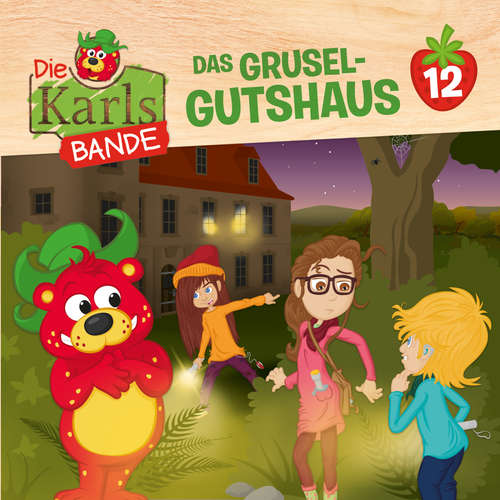 Hoerbuch Die Karls-Bande, Folge 12: Das Grusel-Gutshaus - Jenny Alten - Tobias Kluckert