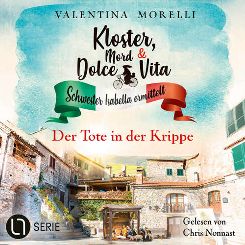 Hoerbuch Der Tote in der Krippe - Kloster, Mord und Dolce Vita - Schwester Isabella ermittelt, Folge 21 - Valentina Morelli - Chris Nonnast