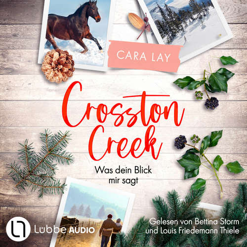 Hoerbuch Crosston Creek - Was dein Blick mir sagt - Crosston Creek, Teil 1 - Cara Lay - Bettina Storm