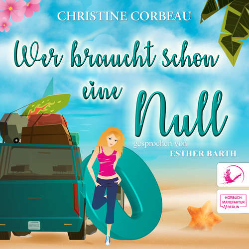 Hoerbuch Wer braucht schon eine Null - Das Nullen-Storyversum - Martha, Band 2 - Christine Corbeau - Esther Barth
