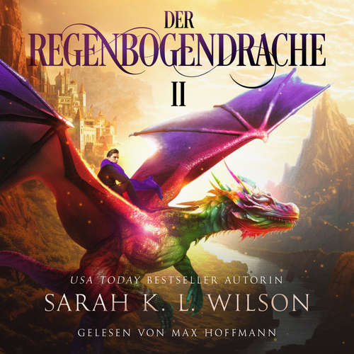Hoerbuch Der Regenbogendrache II - Tochter der Drachen 7 - Drachen Hörbuch - Sarah K. L. Wilson - Max Hoffmann