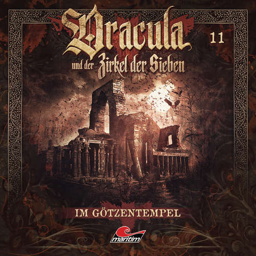 Hoerbuch Dracula und der Zirkel der Sieben, Folge 11: Im Götzentempel - Marc Freund - Torsten Michaelis