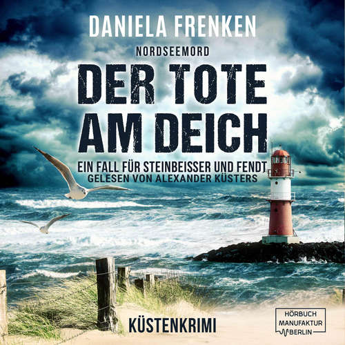 Hoerbuch Nordseemord Der Tote am Deich - Daniela Frenken - Alexander Küsters