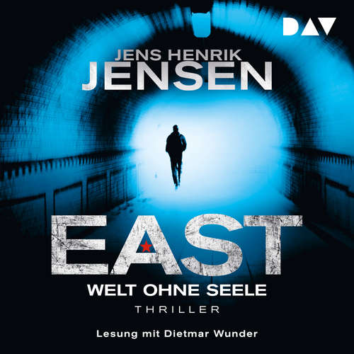 Hoerbuch EAST. Welt ohne Seele - Jens Henrik Jensen - Dietmar Wunder