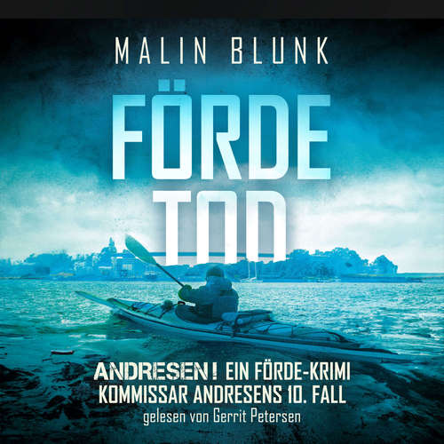 Hoerbuch Fördetod - Andresen! - Ein Förde-Krimi, Band 10 - Malin Blunk - Gerrit Petersen