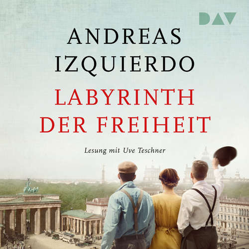 Hoerbuch Labyrinth der Freiheit - Wege der Zeit, Band 3 - Andreas Izquierdo - Uve Teschner