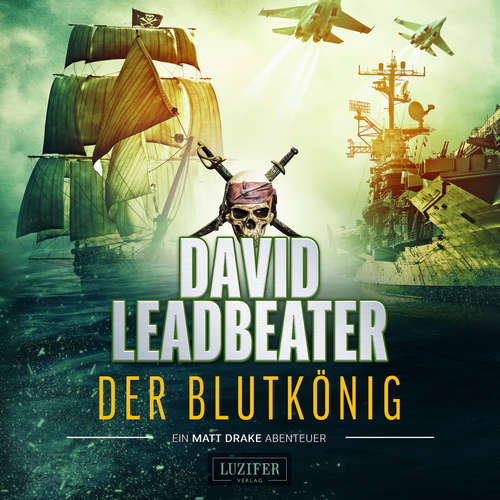 Hoerbuch Der Blutkönig (Matt Drake Abenteuer 2) - David Leadbeater - Wenzel Banneyer