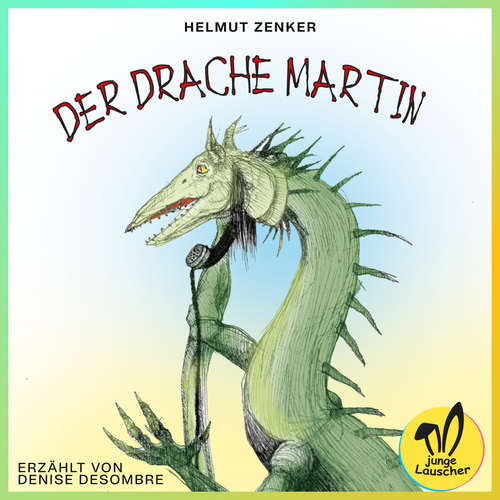 Hoerbuch Der Drache Martin - Helmut Zenker - Denise Desombre
