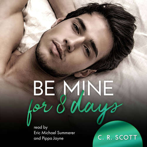 Audiobook Be mine for 8 days - C. R. Scott - Eric Michael Summerer