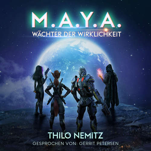 Hoerbuch Wächter der Wirklichkeit - M.A.Y.A., Band 2 - Thilo Nemitz - Gerrit Petersen