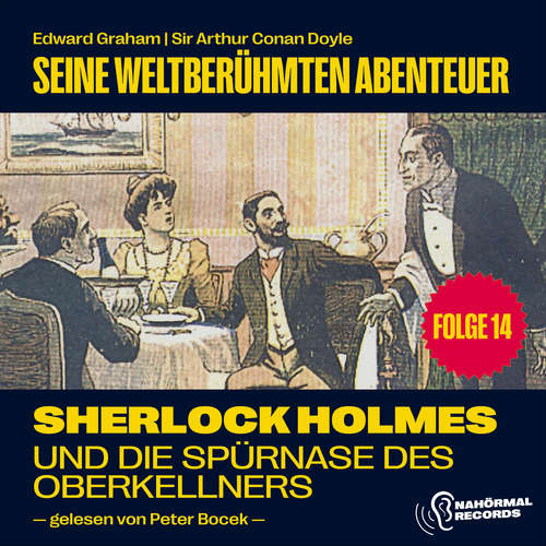 Hoerbuch Sherlock Holmes und die Spürnase des Oberkellners (Seine weltberühmten Abenteuer, Folge 14) - Edward Graham - Peter Bocek