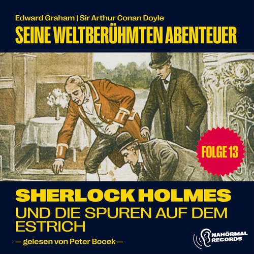 Hoerbuch Sherlock Holmes und die Spuren auf dem Estrich (Seine weltberühmten Abenteuer, Folge 13) - Sir Arthur Conan Doyle - Peter Bocek