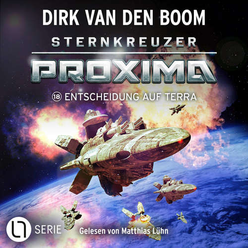 Hoerbuch Entscheidung auf Terra - Sternkreuzer Proxima, Folge 18 - Dirk van den Boom - Matthias Lühn