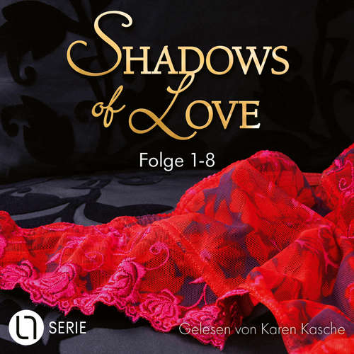 Hoerbuch Shadows of Love, Sammelband 1: Folge 1-8 - Inka Loreen Minden - Karen Kasche