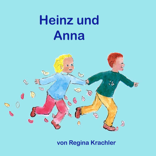 Hoerbuch Heinz und Anna: gehen nun zur Schule - Regina Krachler - Andreas Eschfeld