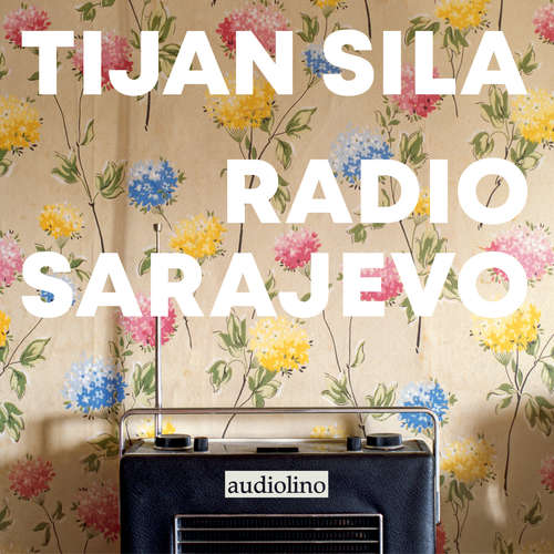 Hoerbuch Radio Sarajevo - Tijan Sila - Tijan Sila