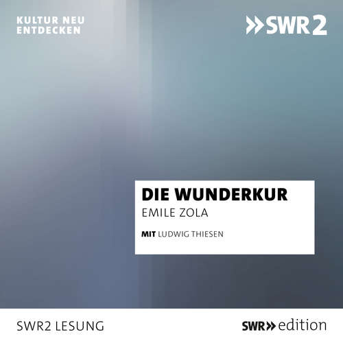 Hoerbuch Die Wunderkur - Emile Zola - Ludwig Thiesen