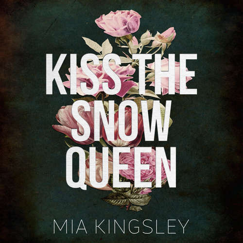 Hoerbuch Kiss The Snow Queen - Mia Kingsley - Maya Mondini