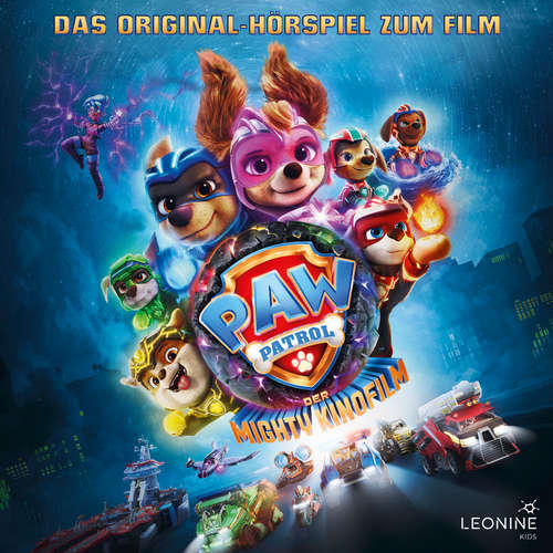 Hoerbuch PAW Patrol - Der Mighty Kinofilm (Das Original-Hörspiel zum Film) -  - Julian Greis