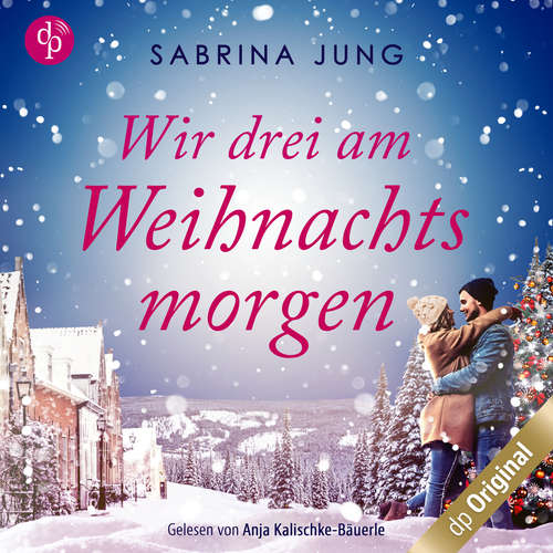 Hoerbuch Wir drei am Weihnachtsmorgen - Sabrina Jung - Anja Kalischke-Bäuerle
