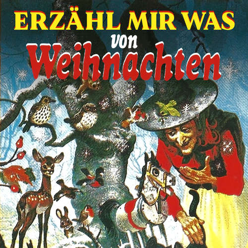 Hoerbuch Erzähl mir was, Folge 53: Weihnachtsgeschichten - Gebrüder Grimm - Renate Pichler