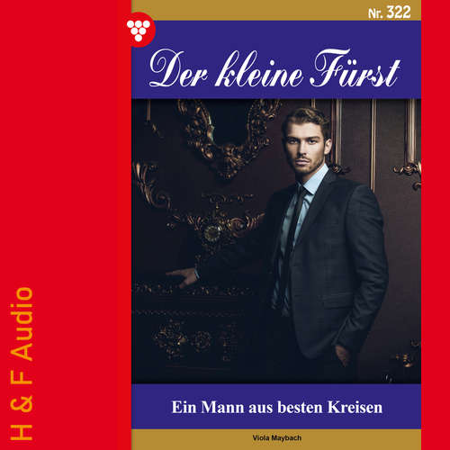 Hoerbuch Ein Mann aus besten Kreisen - Der kleine Fürst, Band 322 - Viola Maybach - Synthesized Voice - Male
