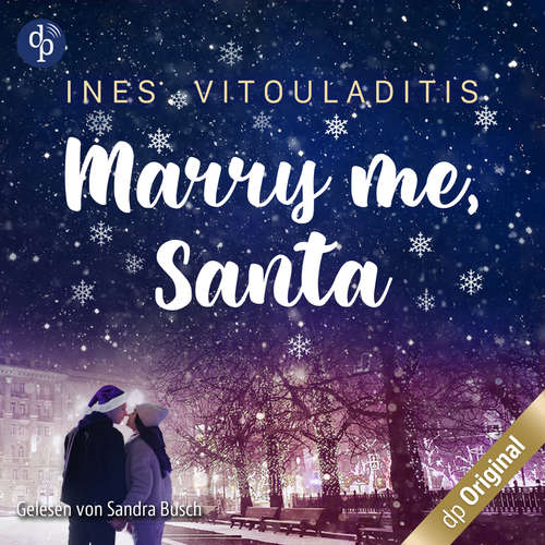 Hoerbuch Marry me, Santa - Ines Vitouladitis - Sandra Busch