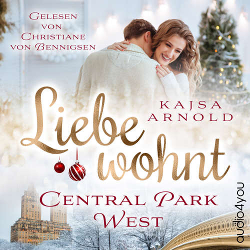 Hoerbuch Liebe wohnt im Central Park West - Kajsa Arnold - Christiane von Bennigsen
