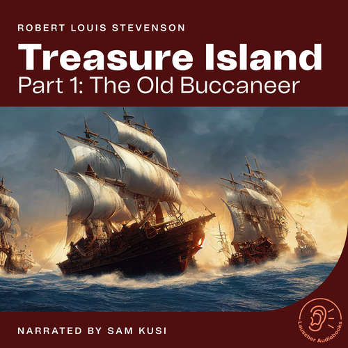 Audiobook Treasure Island (Part 1: The Old Buccaneer) - Robert Louis Stevenson - Sam Kusi