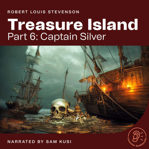 Audiobook Treasure Island (Part 6: Captain Silver) - Robert Louis Stevenson - Sam Kusi