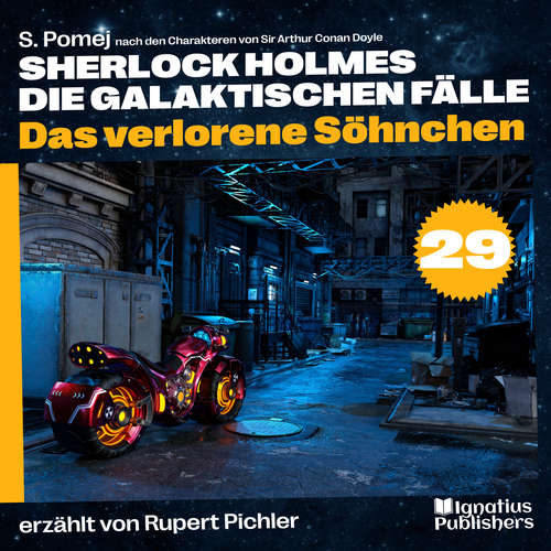 Hoerbuch Das verlorene Söhnchen (Sherlock Holmes - Die galaktischen Fälle, Folge 29) - S. Pomej - Rupert Pichler